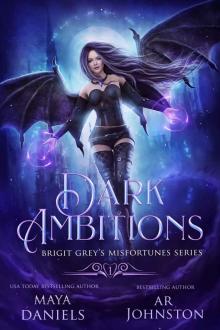 Dark Ambitions: A Snarky Urban Fantasy, Paranormal Romance (Brigit Grey's Misfortunes Series Book 1) Read online