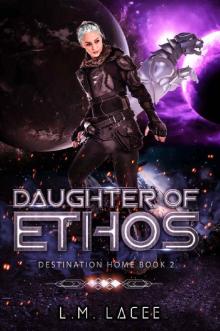 Daughter Of Ethos: Destination Home Book 2 Read online