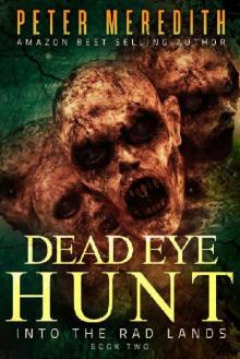 Dead Eye Hunt (Book 2): Into The Rad Lands Read online