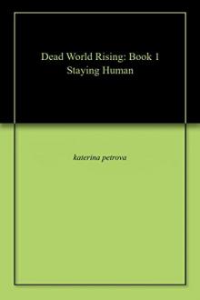 Dead World Rising (Book 1): Staying Human Read online