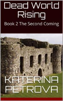 Dead World Rising (Book 2): The Second Coming Read online