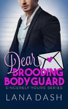 DEAR BROODING BODYGUARD: A Curvy Girl Romance (SINCERELY YOURS Book 5) Read online