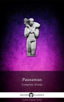 Delphi Complete Works of Pausanias Read online