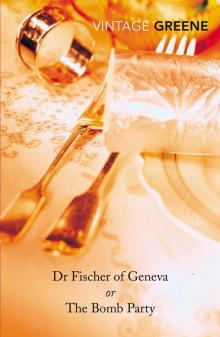 Doctor Fischer of Geneva or the Bomb Party Read online