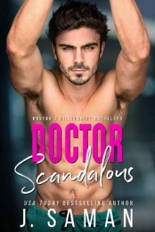 Doctor Scandalous : A Fake Engagement Romance (Boston's Billionaire Bachelors Book 1) Read online