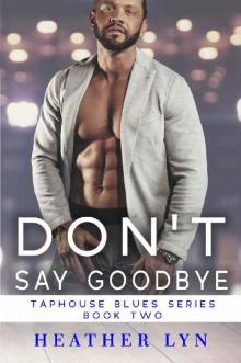 Don't Say Goodbye (Taphouse Blues Book 2) Read online