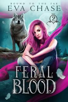 Feral Blood (Bound to the Fae Book 2) Read online