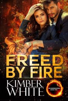 Freed by Fire (Dragonkeepers Book 5) Read online
