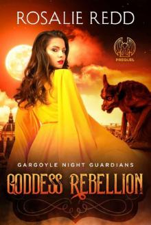 Goddess Rebellion: Gargoyle Night Guardians Prequel Read online