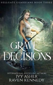 Grave Decisions (Hellgate Guardians Book 3) Read online