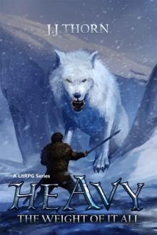 Heavy (The Weight Of It All): A LitRPG Fantasy Adventure Read online