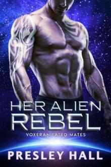 Her Alien Rebel: A Sci-Fi Alien Romance (Voxeran Fated Mates Book 7) Read online