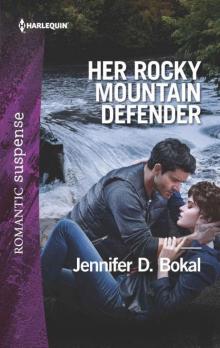 Her Rocky Mountain Defender (Rocky Mountain Justice Book 2) Read online