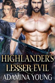 Highlander’s Lesser Evil: A Scottish Medieval Historical Romance (Highlands' Deceptive Lovers Book 4) Read online
