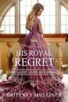 His Royal Regret: Royals of Lochland Book 2 Read online