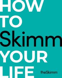 How to Skimm Your Life Read online