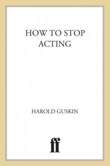 How to Stop Acting