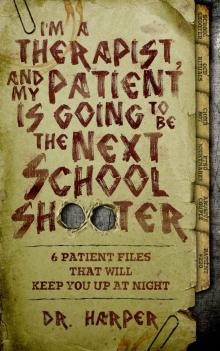 I'm a Therapist, and My Patient is Going to be the Next School Shooter