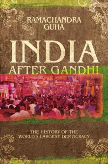 India After Gandhi: The History of the World's Largest Democracy Read online