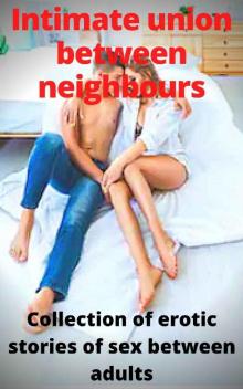 Intimate Union Between Neighbours Read online