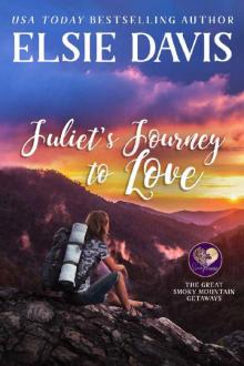 Juliet's Journey To Love (The Great Smoky Mountain Getaways Book 1) Read online