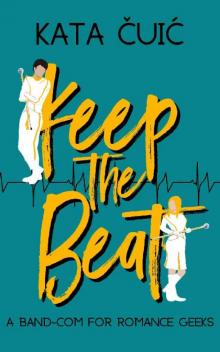 Keep the Beat: A Band-Com for Romance Geeks Read online