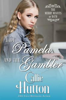 Lady Pamela and the Gambler: The Merry Misfits of Bath - Book Three Read online