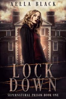 Lock Down (Supernatural Prison Trilogy Book 1) Read online