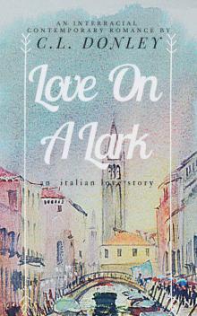 Love on a Lark: an Italian love story Read online