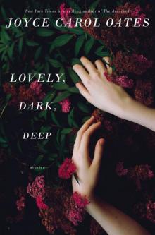 Lovely, Dark, Deep: Stories Read online