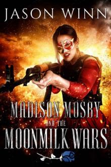 Madison Mosby and the Moonmilk Wars Read online