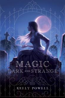 Magic Dark and Strange Read online