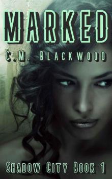 Marked (Shadow City Book 1) Read online