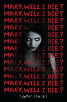Mary, Will I Die? Read online