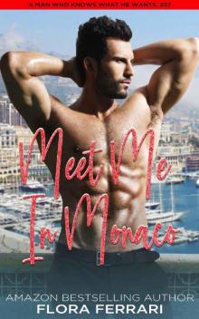 Meet Me In Monaco: A Steamy Standalone Instalove Romance Read online