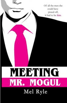 Meeting Mr. Mogul: A CEO Billionaire Contemporary Romance Read online