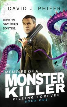 Memoirs of a Monster Killer: Killing Forever Book 1