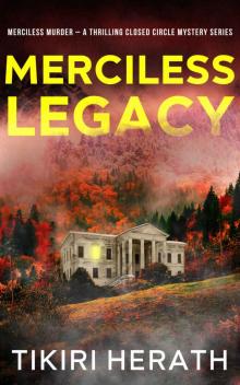 Merciless Legacy: Merciless Murder - A Thrilling Closed Circle Mystery Series Read online