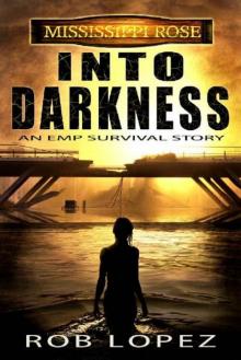 Mississippi Rose | Book 1 | Into Darkness Read online
