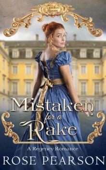 Mistaken for a Rake: A Regency Romance (Landon House Book 1) Read online