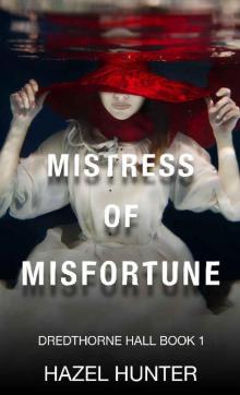 Mistress of Misfortune (Dredthorne Hall Book 1): A Gothic Romance