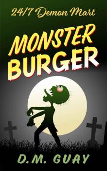 Monster Burger: A zombie horror comedy (24/7 Demon Mart) Read online