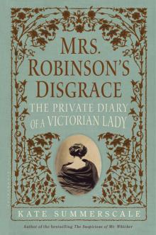 Mrs. Robinson's Disgrace: The Private Diary of a Victorian Lady Read online