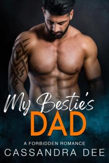 My Bestie’s Dad: A Forbidden Romance Read online