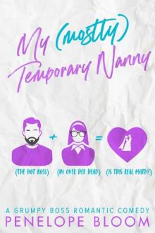 My (Mostly) Temporary Nanny: A Grumpy Boss Romantic Comedy
