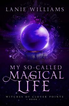My So-Called Magical Life Read online