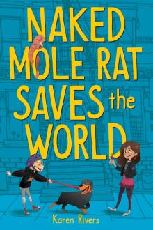 Naked Mole Rat Saves the World Read online