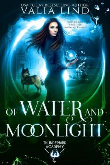 Of Water and Moonlight (Thunderbird Academy Book 1) Read online