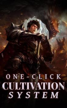 One-click Cultivation System: System Start LitRPG Progression Epic Fantasy - Action Advanture in Other World Book 6 Read online