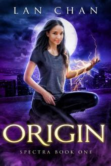 Origin: A Young Adult Urban Fantasy Novel (Spectra Book 1) Read online